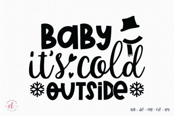 Baby It s Cold Outside - Winter SVG Review
