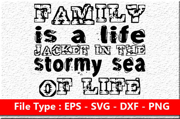 Family Quote Design, Family is a Life Ja