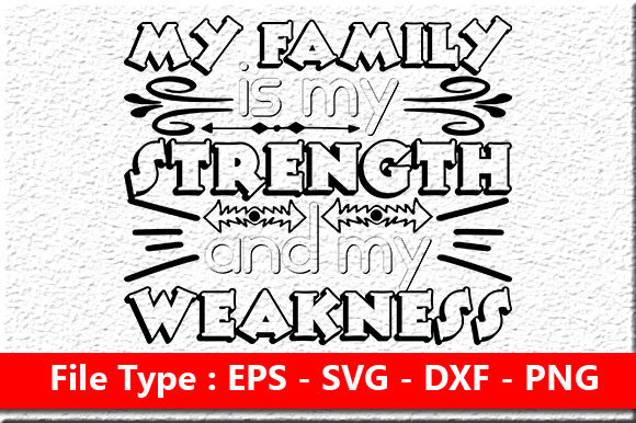 Family Quote Design, My Family is My Str