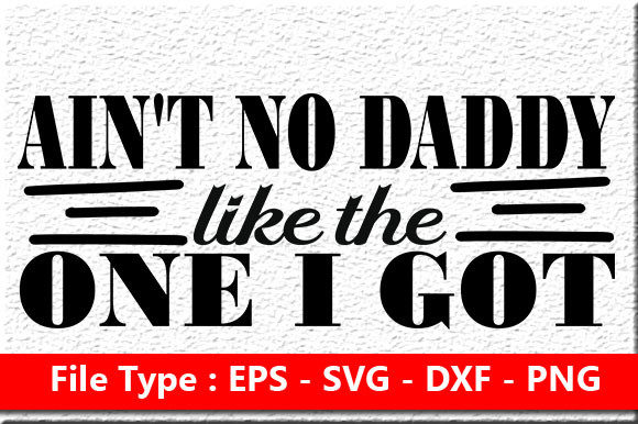 Father s Day Quote Design, Ain t No Dadd