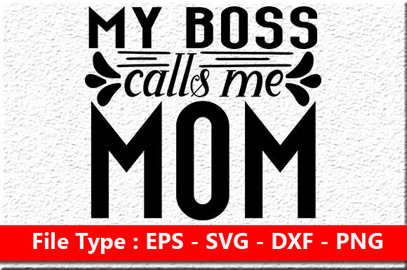 Funny Mom Quote Design, My Boss Calls Me