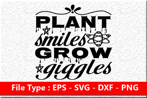 Garden Quote Design, Plant Smiles Grow G