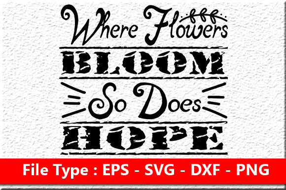 Garden Quote Design, Where Flowers Bloom