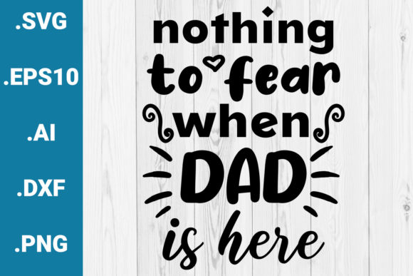 Nothing to Fear When Dad is Here Quote Review