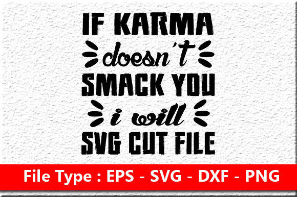 Sassy Quote Design if Karma Doesn t Smack You I Will