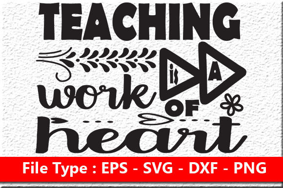 Teacher Quote Design, Teaching is a Work