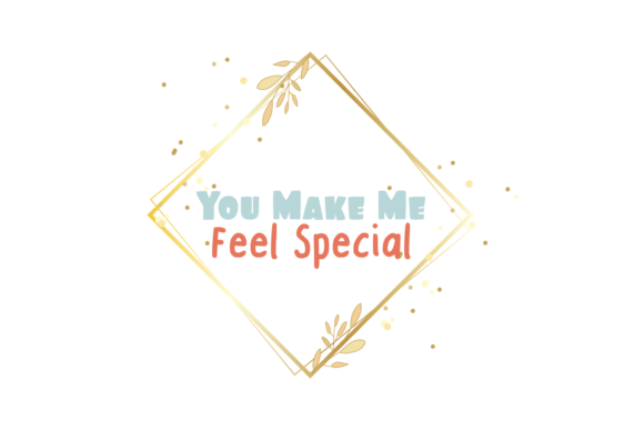 Valentine Quote U Make Me Feel Special: A Designer’s Review