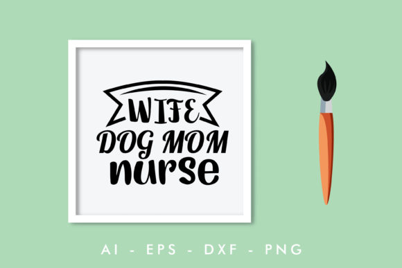 Wife Dog Mom Nurse, Dog Quote Review